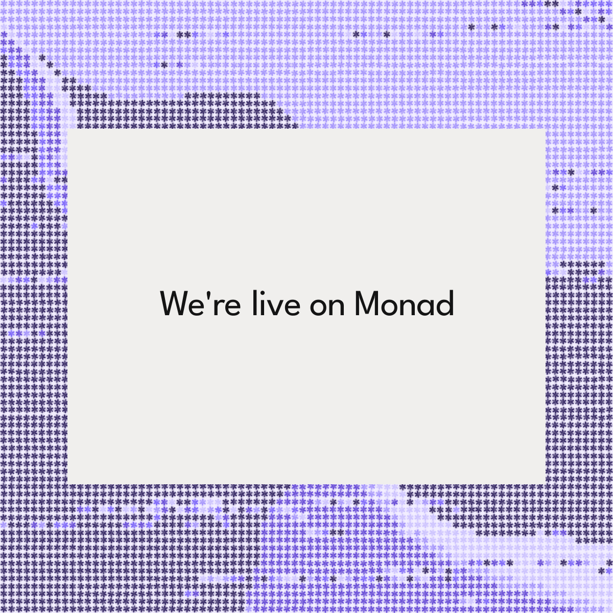 We're live on Monad